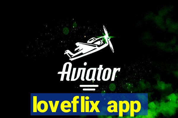 loveflix app